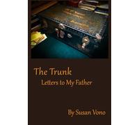 Letters to my Father: The Trunk