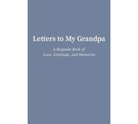 Letters to My Grandpa: A Keepsake Book of Love, Gratitude, and Memories