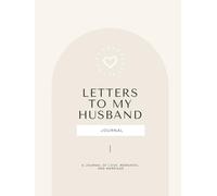 Letters to My Husband: A Guided Journal of Love, Gratitude & Memories
