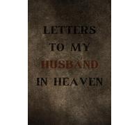 Letters to My Husband in Heaven: Bereavement and Memories, Memorial Keepsake or Sympathy Gift for Grieving wife