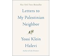 Letters to My Palestinian Neighbor