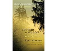 Letters to My Son: A Father's Wisdom on Manhood, Life, and Love