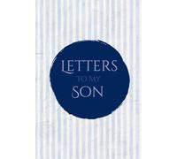 Letters To My Son (Striped Cover): 100 Pages of Ruled Paper, with photo pages to add to the memories. (6"x9")