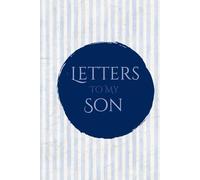 Letters To My Son (Striped Cover): 100 Pages of Ruled Paper, with photo pages to add to the memories. (6"x9")