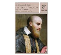 Letters to Persons in the World: Library of St. Francis de Sales vol. 1