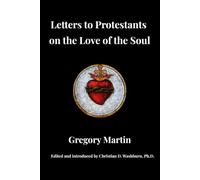 Letters to Protestants on the Love of the Soul