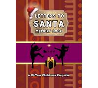 Letters to Santa Memory Book: A 10-Year Christmas Keepsake: A Holiday Book for Black & African American Kids to Capture Letters, Drawings, Wishes & Reflections