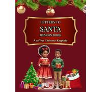 Letters to Santa Memory Book: A 10-Year Christmas Keepsake: A Holiday Book for Black & African American Kids to Capture Letters, Drawings, Wishes & Reflections