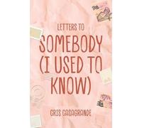 Letters To Somebody (I Used To Know)
