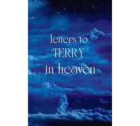 Letters To TERRY In Heaven