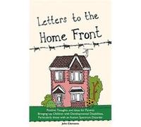 Letters to the Home Front: Positive Thoughts and Ideas for Parents Bringing Up Children with Developmental Disabilities, Particu John Clements (Auteur)
