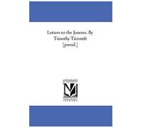 Letters To The Joneses. By Timothy Titcomb [Pseud.]