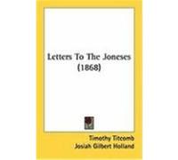 Letters to the Joneses Josiah Gilbert Holland, Timothy Titcomb (Auteur)