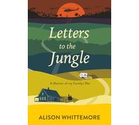 Letters to the Jungle: A Memoir of my Family's War