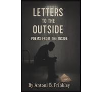 Letters To The Outside: Poems From The Inside