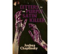 Letters to the Purple Satin Killer