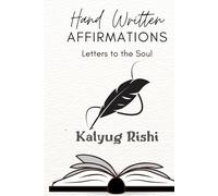 Letters to the Soul: Handwritten Affirmations for Healing, Hope, and Self-Discovery: A Collection of Original Quotes and Reflections to Heal, Inspire, ... Inner Peace With Guided Journaling Pages