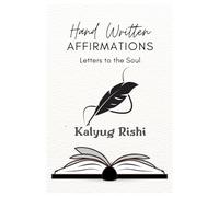 Letters to the Soul: Handwritten Affirmations for Healing, Hope, and Self-Discovery: A Collection of Original Quotes and Reflections to Heal, Inspire, and Awaken Inner Peace
