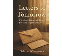 Letters to Tomorrow: When Love Transcends Time, But Time Might Erase Love
