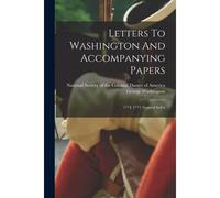 Letters To Washington And Accompanying Papers: 1774, 1775. General Index