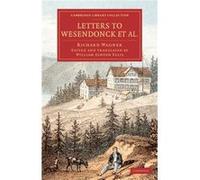 Letters to Wesendonck et al. - Richard Wagner - Cambridge University Press - Livre en Anglais - Paperback Richard WagnerRichard Wagner (Auteur)