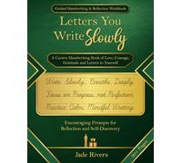 Letters You Write Slowly: A Cursive Handwriting Book of Love, Courage, Gratitude, and Letters to Yourself