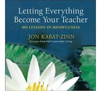 Letting Everything Become Your Teacher by Jon KabatZinn Jon Kabat-Zinn (Auteur)