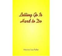 Letting Go Is Hard To Do Maxine Sue Feller (Auteur)