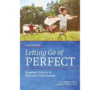 Letting Go of Perfect: Empower Children to Overcome Perfectionism