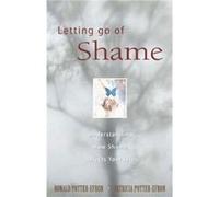 Letting Go of Shame: Understanding How Shame Affects Your Life