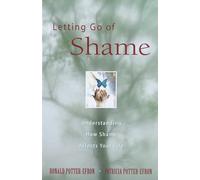 Letting Go of Shame by Ronald PotterEfron Patricia Potter-Efron, Ron Potter-Efron (Auteur)