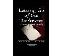 Letting Go of the Darkness: Writing My Way to Light