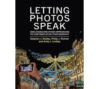 Letting Photos Speak: Visio Divina and Other Approaches to Contemplative Photography