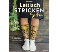 Lettisch stricken: Socken. 50 Strickmuster für Kniestrümpfe, Socken und Stulpen. Einfache Strickanleitungen für Anfänger & Fortgeschrittene: ... für viele Varianten, Farben & Motive
