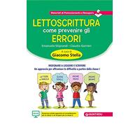 Lettoscrittura: come prevenire gli errori. Insegnare a leggere e scrivere. Un approccio per affrontare le difficoltà a partire dalla classe I