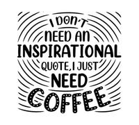 lettrage de café je n'ai pas besoin d'une citation inspirante j'ai juste besoin de café Stickers lettrage 42x42.9cm Modification et ajout d'informations possibles Noir