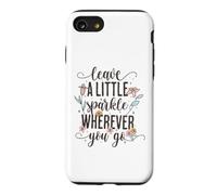 Lettrage Floral Mignon « Leave a Little Sparkle Wherever You Go » Coque pour iPhone SE (2020) / 7/8