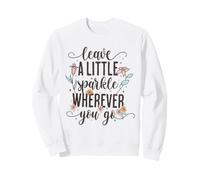 Lettrage Floral Mignon « Leave a Little Sparkle Wherever You Go » Sweatshirt