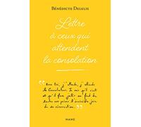 Lettre à ceux qui attendent la consolation
