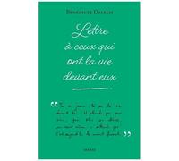 Bénédicte Delelis – Lettre à ceux qui ont la vie devant eux – Broché – Essai