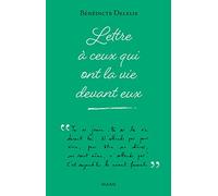 Bénédicte Delelis – Lettre à ceux qui ont la vie devant eux – Broché – Essai