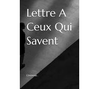 Lettre A Ceux Qui Savent