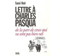 Lettre À Charles Pasqua De La Part De Ceux Qui Ne Sont Pas Bien Nés