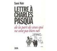 Lettre À Charles Pasqua De La Part De Ceux Qui Ne Sont Pas Bien Nés