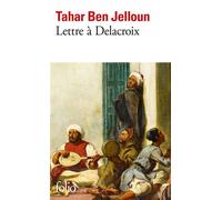 Lettre à Delacroix - Tahar Ben Jelloun - Gallimard - Poche - Essai