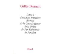Lettre à deux juges françaises décorées de la Cruz de Honor de la Orden de San Raimundo de Penafort - Gilles Perrault - Fayard - broché - Essai