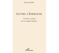 Lettre à Emeraude: Une absence si présente face à la maladie d'Alzheimer