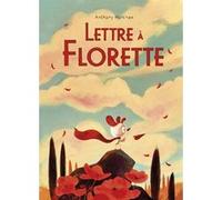 Anthony Martinez – Lettre à Florette – Album jeunesse – Cartonné