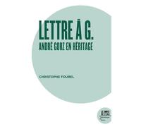 Lettre a G. André Gorz en héritage - Christophe Fourel - Le Bord De L'eau Eds - broché - Etude