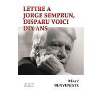 LETTRE À JORGE SEMPRUM, DISPARU VOICI DIX ANS